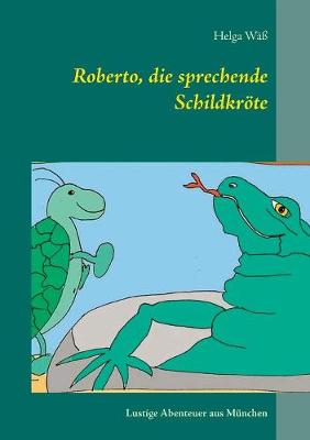 Roberto, Die Sprechende Schildkr te (Paperback)