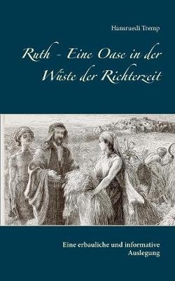 Ruth - Eine Oase in Der W ste Der Richterzeit (Paperback)
