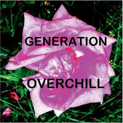 Generation Overchill (Paperback)