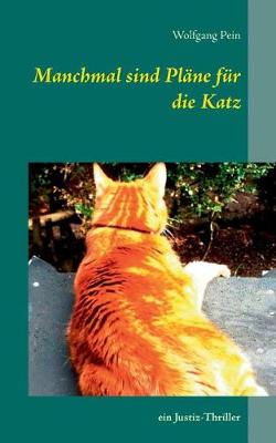 Manchmal Sind Pl ne F r Die Katz (Paperback)