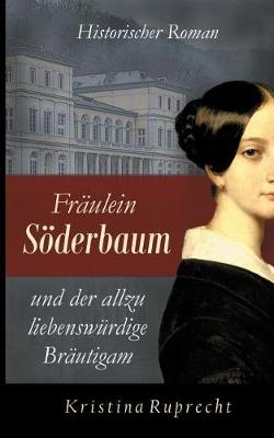 Fr ulein S derbaum Und Der Allzu Liebensw rdige Br utigam (Paperback)