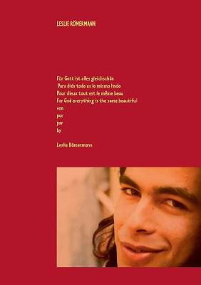 F r Gott Ist Alles Gleich Sch n Para Di s Todo Es Lo Mismo Lindo Pour Dieux Tout Est Le M me Beau for God Everything Is the Same Beautiful Von Por Par by Leslie R mermann (Paperback)
