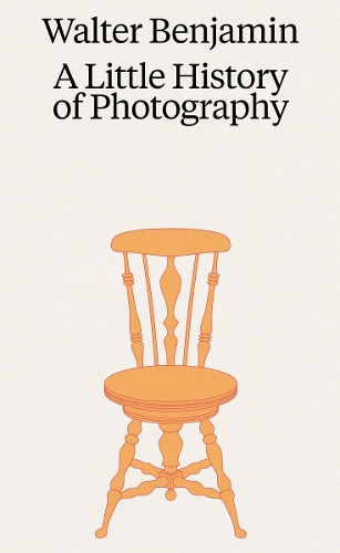 Walter Benjamin: A Little History of Photography (Paperback)