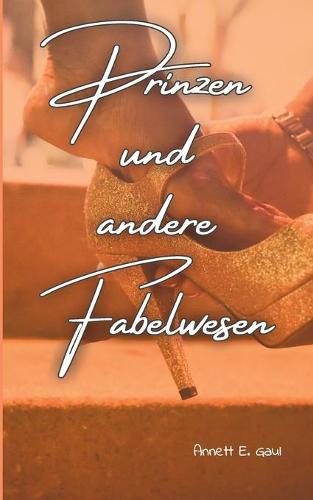 Prinzen und andere Fabelwesen (Paperback)