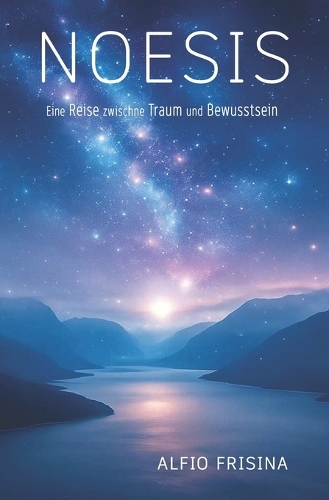 Noesis: Eine Reise zwischen Traum und Bewusstsein (Paperback)