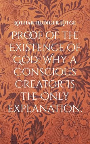 Proof of the Existence of God by Lothar-Rüdiger Lütge | Waterstones