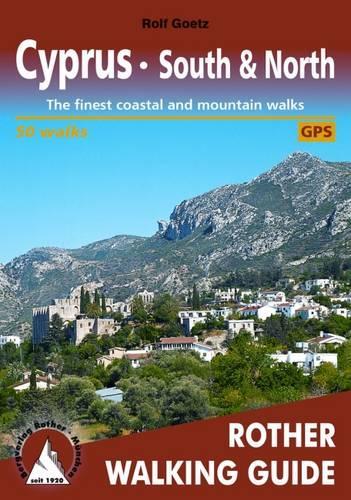 Cyprus South & North: The Finest Coastal and Mountain Walks - 50 Walks - Rother Walking Guides - Europe (Paperback)