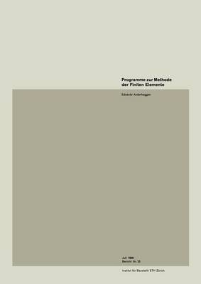 Programme Zur Methode Der Finiten Elemente - Institut Fa1/4r Baustatik Und Konstruktion 23 (Paperback)