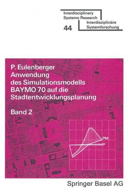 Anwendung Des Simulationsmodells Baymo 70 Aus Die Stadtentwicklungs- Planung/Bd 2: Bevalkerung. Betriebe. Wohnungen (Paperback)