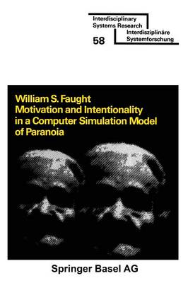 Motivation and Intentionality in a Computer Simulation Model of Paranoia - Interdisciplinary Systems Research (Paperback)