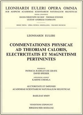Commentationes physicae ad theoriam caloris, electricitatis et magnetismi pertinentes - Opera physica, Miscellanea 3 / 10 (Hardback)