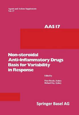 Non-steroidal Anti-Inflammatory Drugs Basis for Variability in Response: 16-18 May, 1985, at Leura, New South Wales, Australia - Agents and Actions Supplements 17 (Paperback)