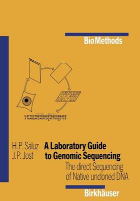 A Laboratory Guide to Genomic Sequencing: The Direct Sequencing of Native Uncloned DNA - Biomethods (Paperback)