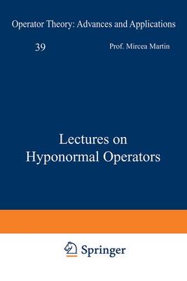 Lectures on Hyponormal Operators - Operator Theory: Advances and Applications 39 (Hardback)