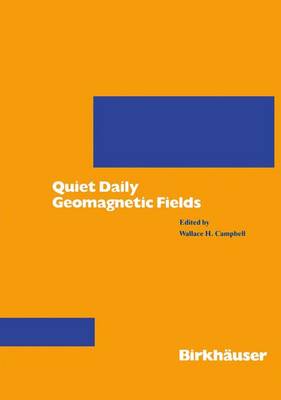 Quiet Daily Geomagnetic Fields - Pageoph Topical Volumes (Paperback)