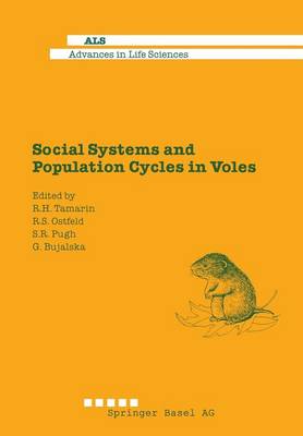 Social Systems and Population Cycles in Voles - Advances in Life Sciences (Paperback)