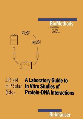 A Laboratory Guide to In Vitro Studies of Protein-DNA Interactions - Biomethods (Paperback)