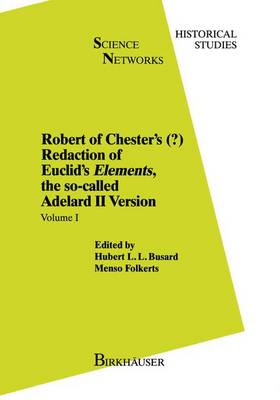 Robert of Chester's Redaction of Euclid's Elements, the so-called Adelard II Version: Volume I - Science Networks. Historical Studies 8 (Hardback)