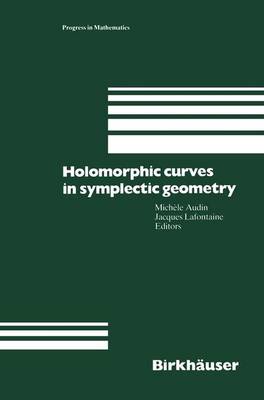 Holomorphic Curves in Symplectic Geometry - Progress in Mathematics 117 (Hardback)