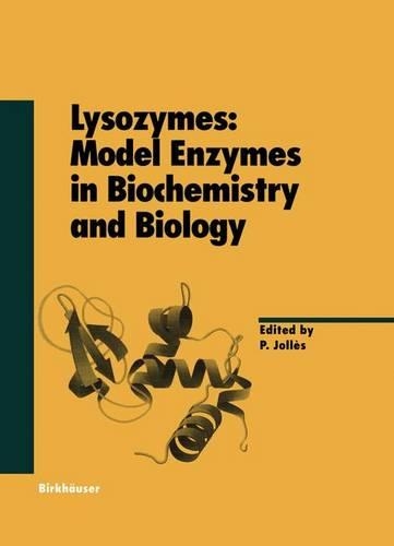 Lysozymes: Model Enzymes in Biochemistry and Biology - Experientia Supplementum v. 75 (Hardback)