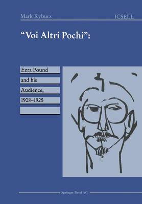 "Voi Altri Pochi": Ezra Pound and his Audience, 1908-1925 - International Cooper Series in English Language and Literature (Paperback)