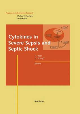 Cytokines in Severe Sepsis and Septic Shock - Progress in Inflammation Research (Hardback)
