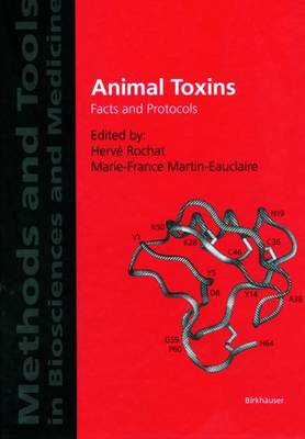 Animal Toxins: Facts and Protocols - Methods and Tools in Biosciences and Medicine (Paperback)