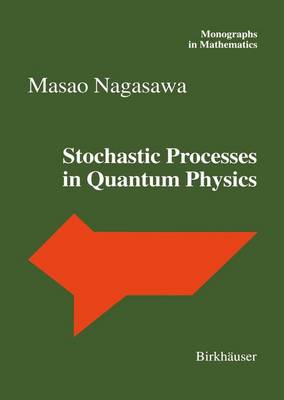 Stochastic Processes in Quantum Physics - Monographs in Mathematics 94 (Hardback)