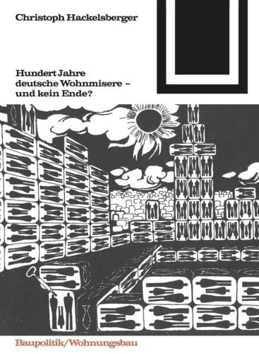 Hundert Jahre deutsche Wohnmisere und kein Ende? - Bauwelt Fundamente 91 (Paperback)