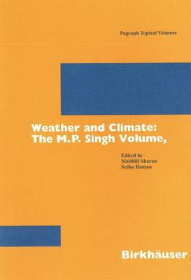 Weather and Climate: the M.P. Singh Volume, Part 1 - Pageoph Topical Volumes (Paperback)