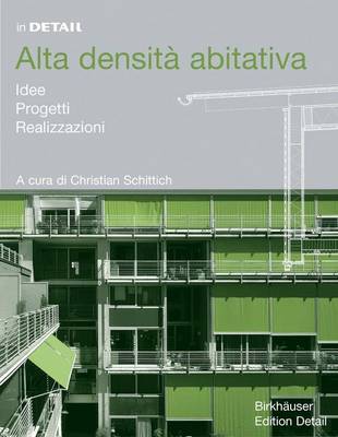 Alta Densit Abitativa: Idee, Progetti, Realizzazioni - In Detail (Italiano) (Hardback)
