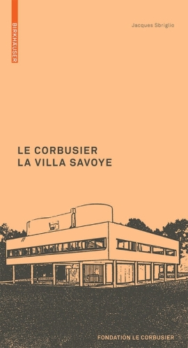Le Corbusier. La Villa Savoye (Paperback)