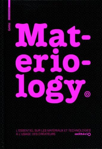Materiology: Materiaux Et Technologies: L'Essentiel A L'Usage Des Createurs (Hardback)