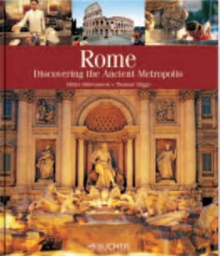 Rome: Discovering the Ancient Metropolis (Paperback)
