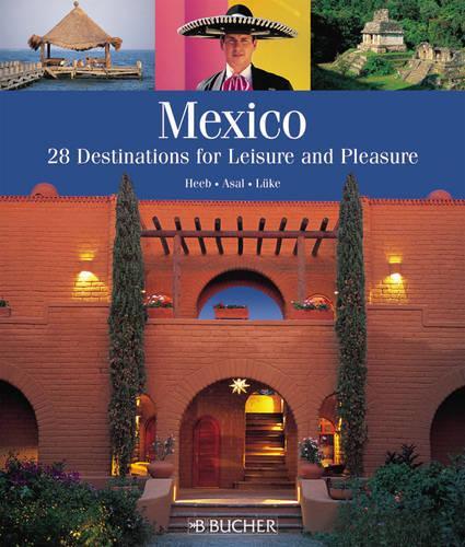 Time for Mexico: 28 Dream Destinations for Leisure and Pleasure (Paperback)