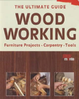 Woodworking: The Ultimate Guide (Hardback)