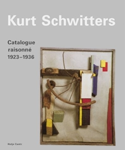Kurt Schwitters Catalogue Raisonne: 1923 -1936 Vol 2 (Hardback)