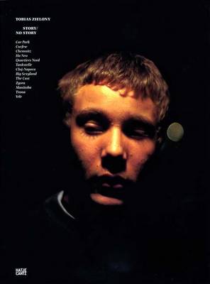 Tobias Zielony: Story/No Story (Paperback)