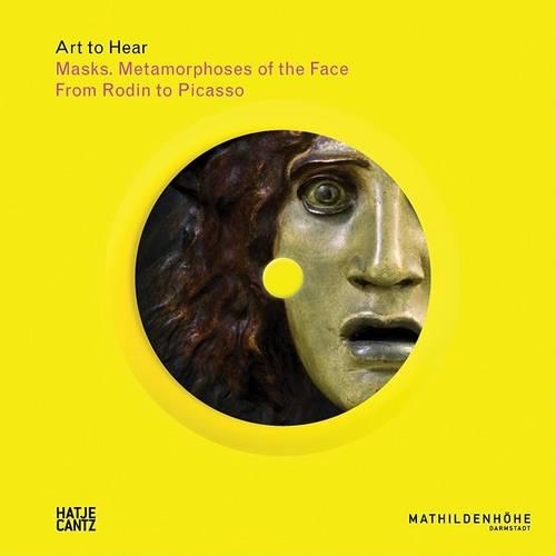 Masks: Metamorphoses of the Face - From Rodin to Picasso