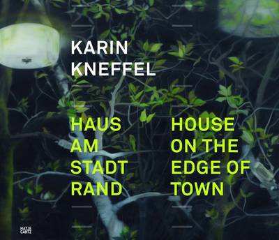 Karin Kneffel: House on the Edge of Town (Hardback)