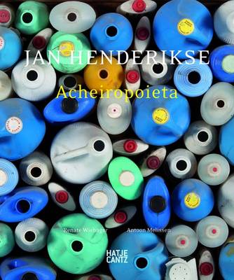 Jan Henderikse: Acheiropoieta Not Made by Human Hand, 1957-2010 (Hardback)