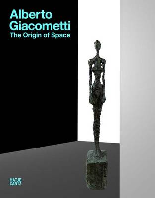 Alberto Giacometti: The Origin of Space (Hardback)