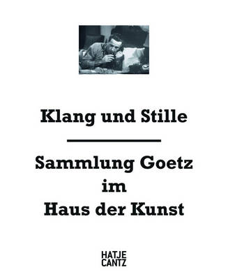Resonance and Silence: Goetz Collection in the Haus der Kunst (Hardback)