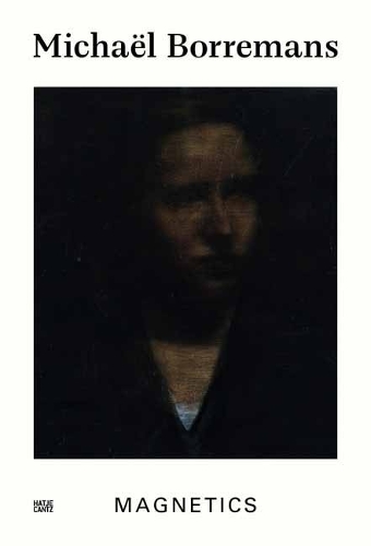 Michael Borremans: Magnetics (Hardback)