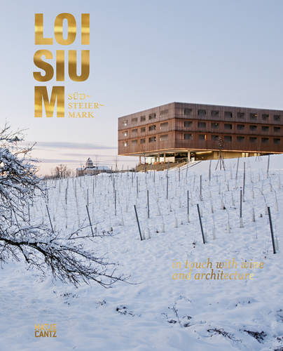 Loisium Sudsteiermark: In Touch with Wine and Architecture (Hardback)