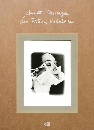 Annette Messager: Voluntary Tortures (Paperback)