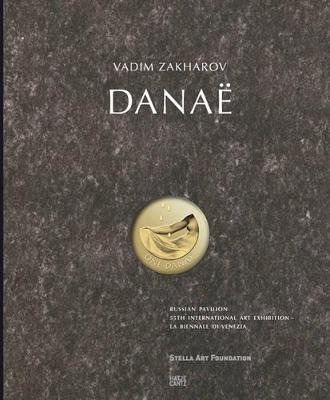Vadim Zakharov. Danae: Russian Pavilion (Hardback)