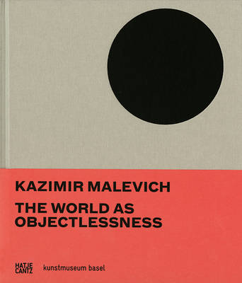 Kazimir Malevich: The World as Objectlessness (Hardback)