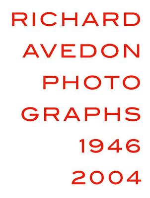 Richard Avedon: Photogrpahs 1946-2004 (Hardback)