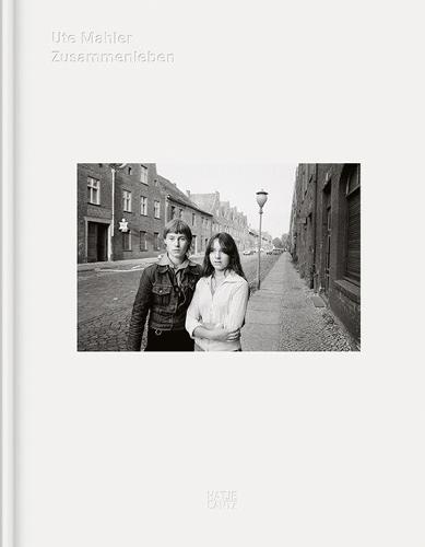 Ute Mahler: Zusammenleben (Hardback)